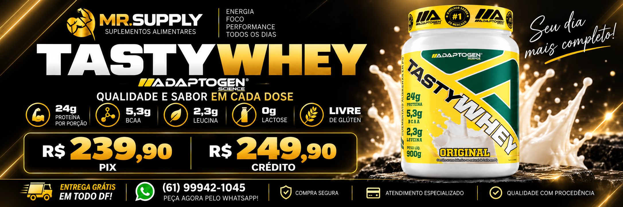 Tasty Whey Adaptogen 900 g. R$ 239,90 no Pix ou R$ 249,90 no crédito.
